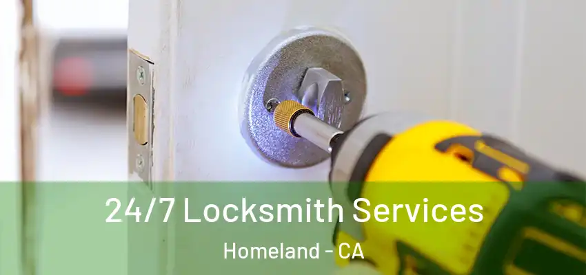  24/7 Locksmith Services Homeland - CA