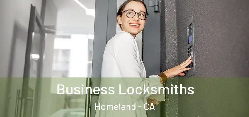  Business Locksmiths Homeland - CA