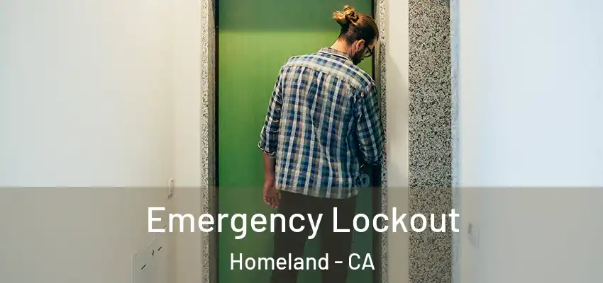  Emergency Lockout Homeland - CA