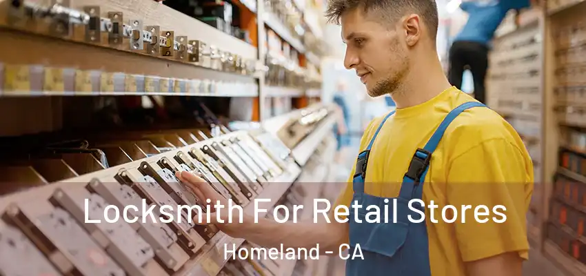  Locksmith For Retail Stores Homeland - CA