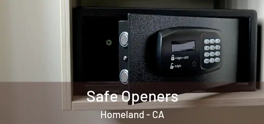 Safe Openers Homeland - CA